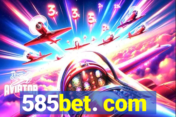 585bet. com